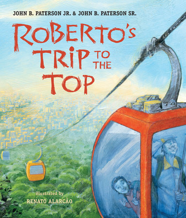 Roberto's Trip to the Top by John B. Paterson Jr. and John B. Paterson Sr.