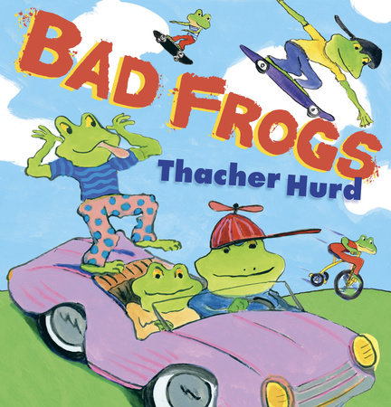 Bad Frogs by Thacher Hurd