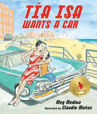 Tia Isa Wants a Car by Meg Medina