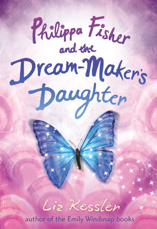 Philippa Fisher and the Dream-Maker's Daughter by Liz Kessler