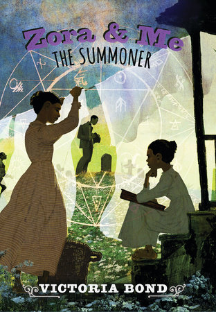 Zora and Me: The Summoner by Victoria Bond