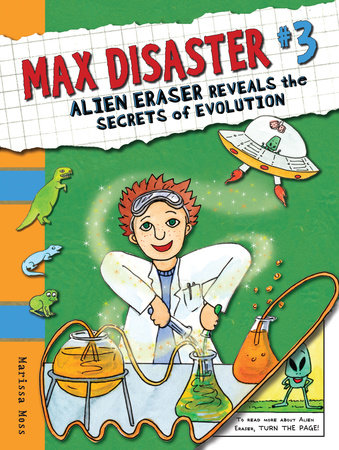 Max Disaster #3: Alien Eraser Reveals the Secrets of Evolution by Marissa Moss