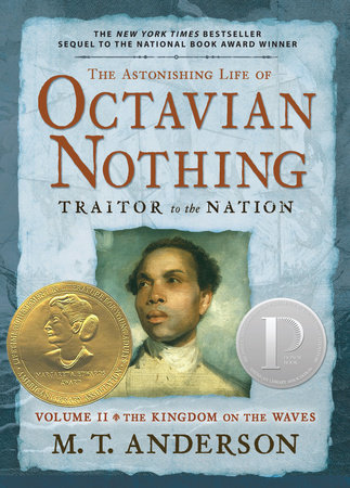 The Astonishing Life of Octavian Nothing, Traitor to the Nation, Volume II by M. T. Anderson