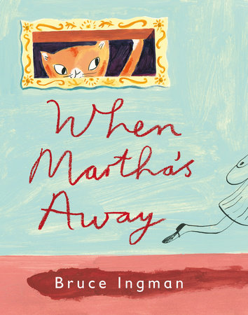 When  Martha's Away by Bruce Ingman