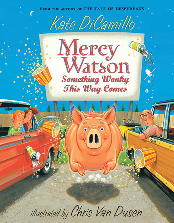 Mercy Watson: Something Wonky this Way Comes by Kate DiCamillo; Illustrated by Chris Van Dusen