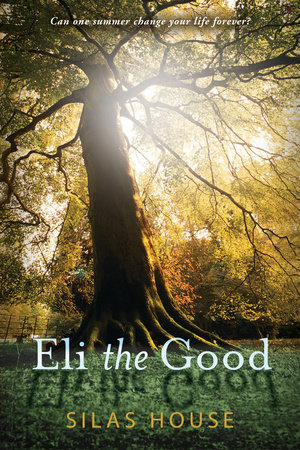 Eli the Good by Silas House