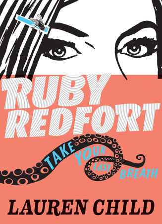 Ruby Redfort Take Your Last Breath by Lauren Child