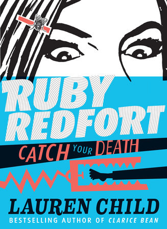 Ruby Redfort Catch Your Death by Lauren Child