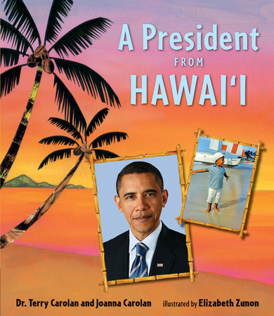 A President from Hawaii by Joanna Carolan and Dr. Terry Carolan