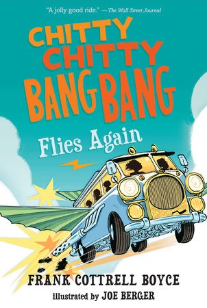 Chitty Chitty Bang Bang Flies Again by Frank Cottrell Boyce; Illustrated by Joe Berger