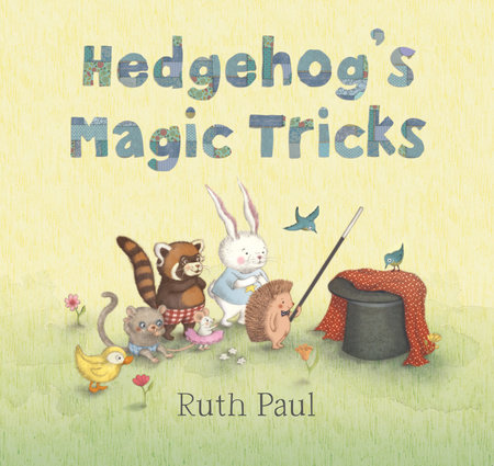 Hedgehog's Magic Tricks by Ruth Paul