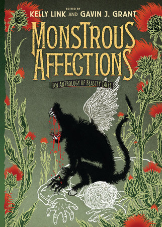 Monstrous Affections: An Anthology of Beastly Tales by 