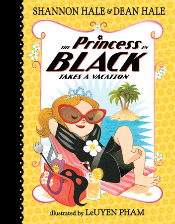 The Princess in Black Takes a Vacation by Shannon Hale and Dean Hale