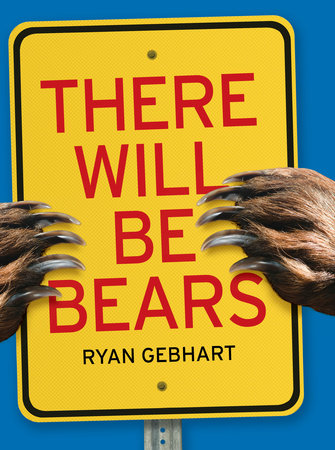There Will Be Bears by Ryan Gebhart