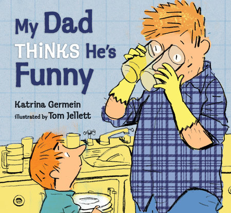 My Dad Thinks He's Funny by Katrina Germein