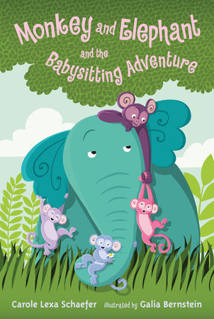 Monkey and Elephant and the Babysitting Adventure by Carole Lexa Schaefer