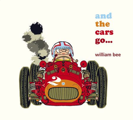And the Cars Go... by William Bee