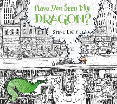 Have You Seen My Dragon? by Steve Light
