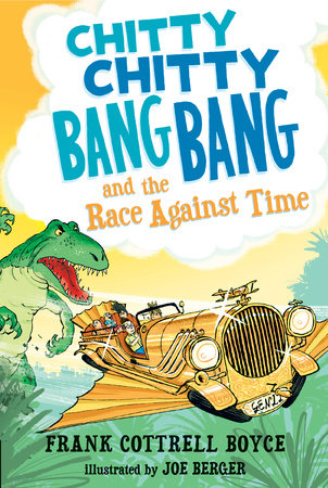 Chitty Chitty Bang Bang and the Race Against Time by Frank Cottrell Boyce; Illustrated by Joe Berger