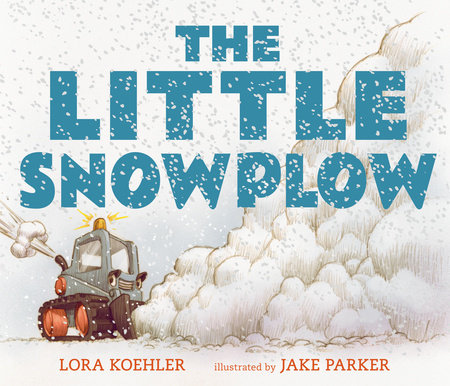 The Little Snowplow by Lora Koehler