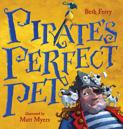 Pirate's Perfect Pet by Beth Ferry