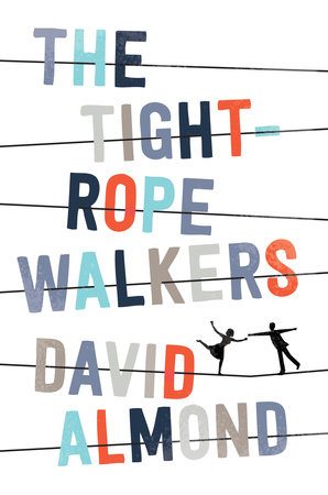 The Tightrope Walkers by David Almond