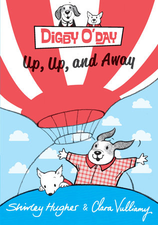 Digby O'Day Up, Up, and Away by Shirley Hughes