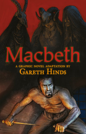 Macbeth: A Graphic Novel by Gareth Hinds