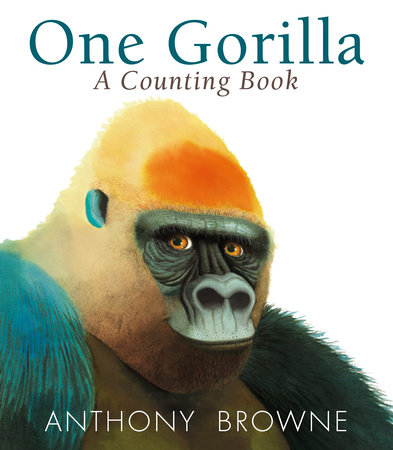 One Gorilla: A Counting Book by Anthony Browne