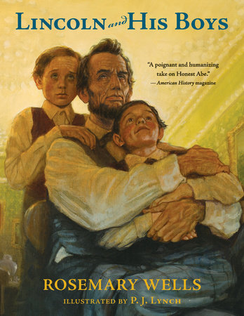 Lincoln and His Boys by Rosemary Wells