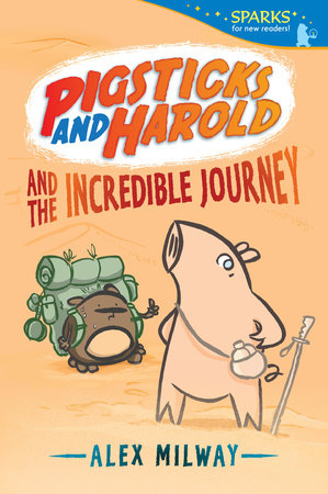 Pigsticks and Harold and the Incredible Journey by Alex Milway