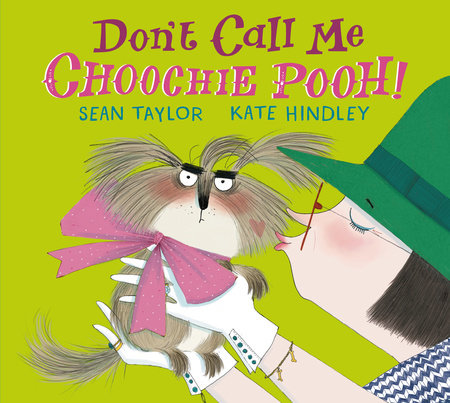 Don't Call Me Choochie Pooh! by Sean Taylor