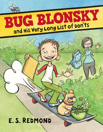 Bug Blonsky and His Very Long List of Don'ts by E.S. Redmond