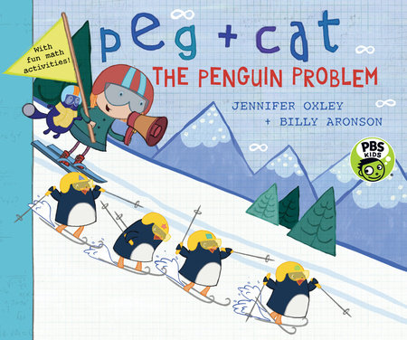Peg + Cat: The Penguin Problem by Jennifer Oxley and Billy Aronson