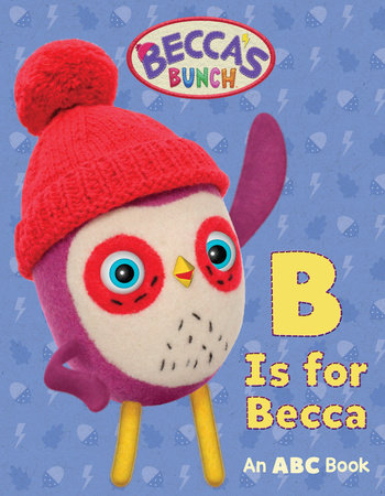 Becca's Bunch: B Is for Becca by Jam Media; Illustrated by Jam Media
