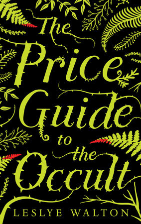 The Price Guide to the Occult by Leslye Walton