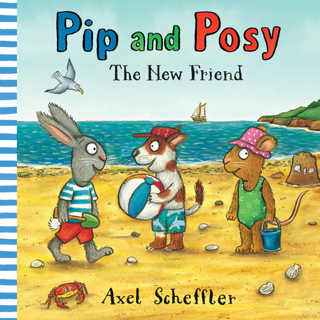 Pip and Posy: The New Friend by Nosy Crow
