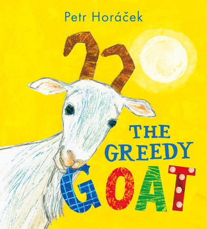 The Greedy Goat by Petr Horacek