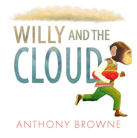 Willy and the Cloud by Anthony Browne