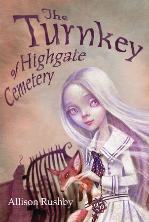 The Turnkey of Highgate Cemetery by Allison Rushby