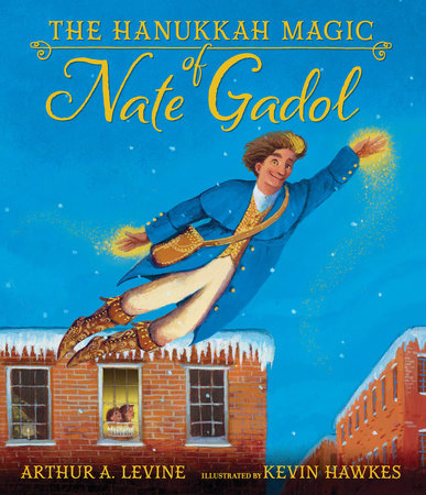 The Hanukkah Magic of Nate Gadol by Arthur A. Levine