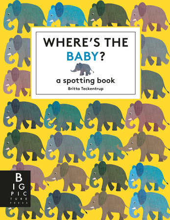 Where's the Baby? by Britta Teckentrup