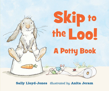 Skip to the Loo! A Potty Book by Sally Lloyd-Jones
