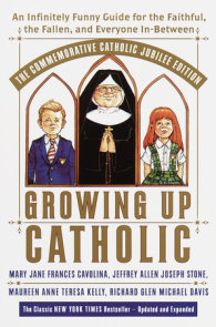 Growing Up Catholic: The Commemorative Catholic Jubilee Edition