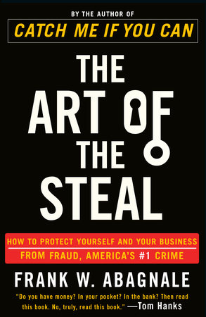 The Art of the Steal by Frank W. Abagnale