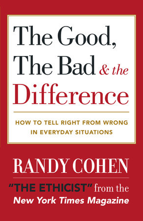 The Good, the Bad & the Difference by Randy Cohen