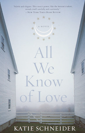 All We Know of Love by Katie Schneider