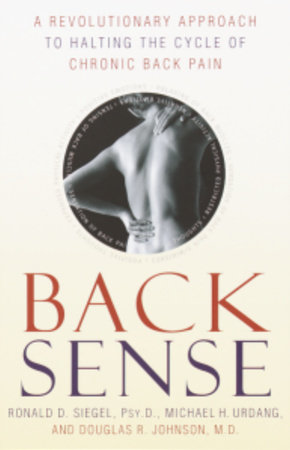 Back Sense by Dr. Ronald D. Siegel, Michael Urdang and Dr. Douglas R. Johnson