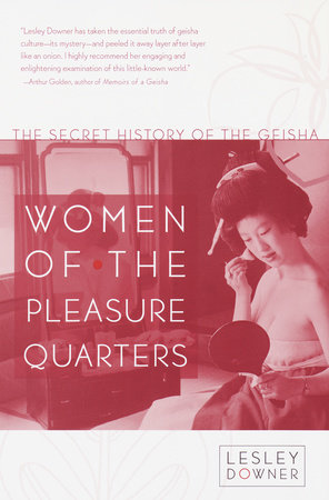 Women of the Pleasure Quarters by Lesley Downer