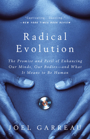 Radical Evolution by Joel Garreau